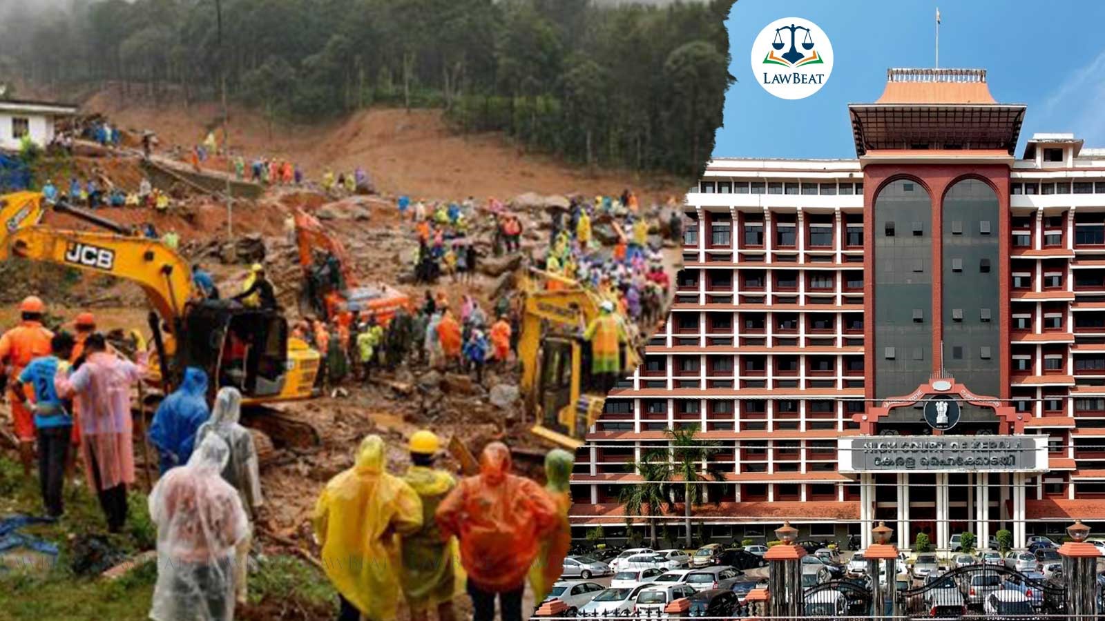 Kerala HC Hears Suo Motu Proceedings Over Wayanad Landslides, Eyes Future Disaster Management Kerala HC Hears Suo Motu Proceedings Over Wayanad Landslides, Eyes Future Disaster Management